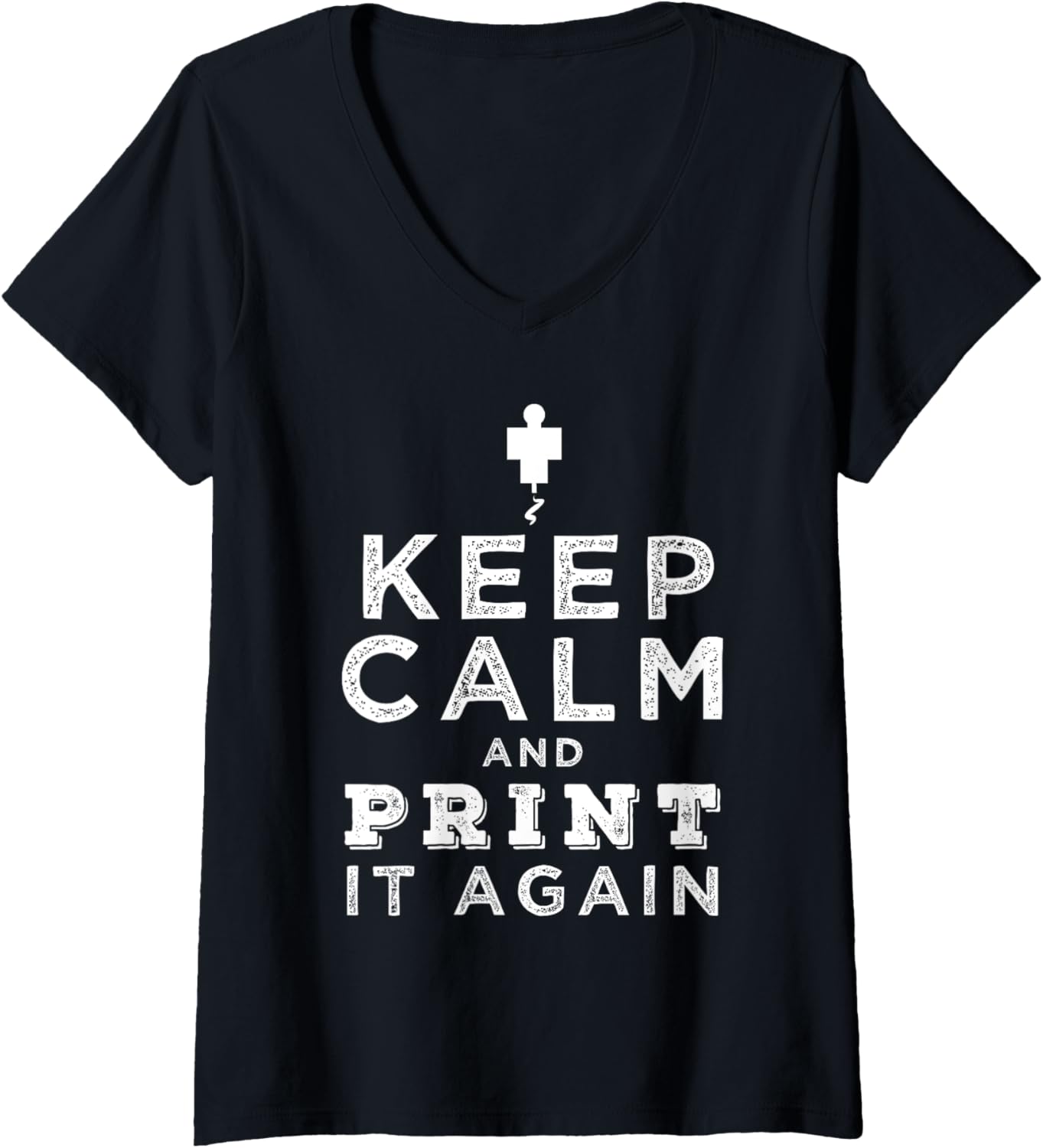 Womens Keep Calm Print It Again Funny Printer Nozzle V Neck