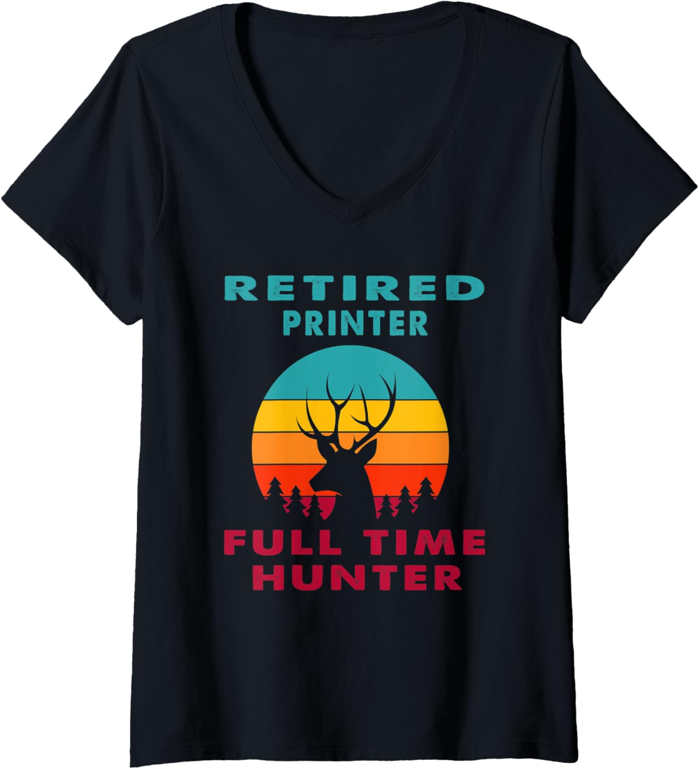 Womens Retired Printer Full Time Hunter Hunting Retirement V Neck