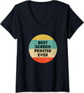 Screen Printer Shirt Best Screen Printer Ever V Neck