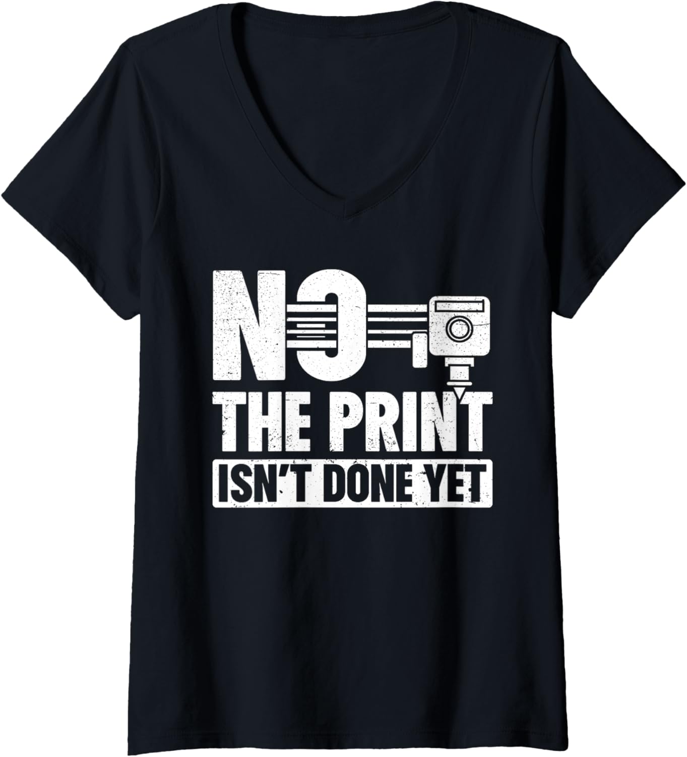 Womens No Print Isnt Done Yet 3D Printing 3D Printer V Neck