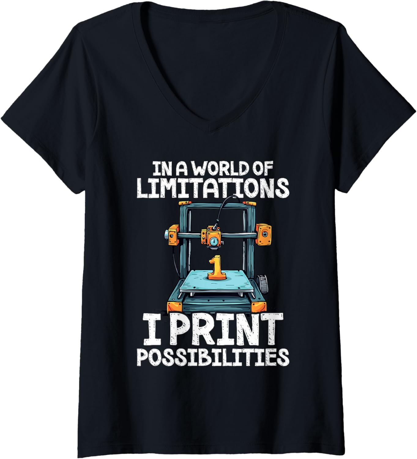 Womens In A World Of Limitations I Print Possibilities 3D Printer V