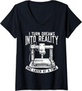 Womens I Turm Dreams Into Reallity 3D Printer Humor V Neck