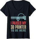 Womens I Paused My 3D Printer To Be Here 3D Printing V