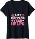 Womens life happens yarn helps funny Knitters Knitting Lover yarn V-Neck