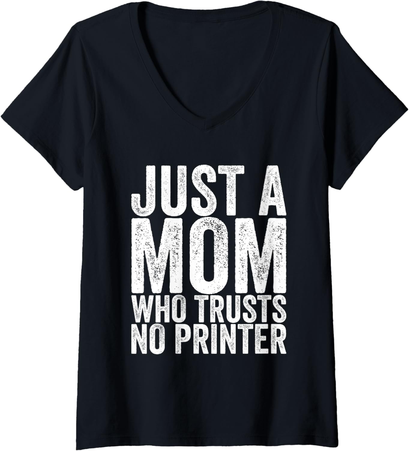 Womens Just A Mom Who Trusts No Printer V Neck
