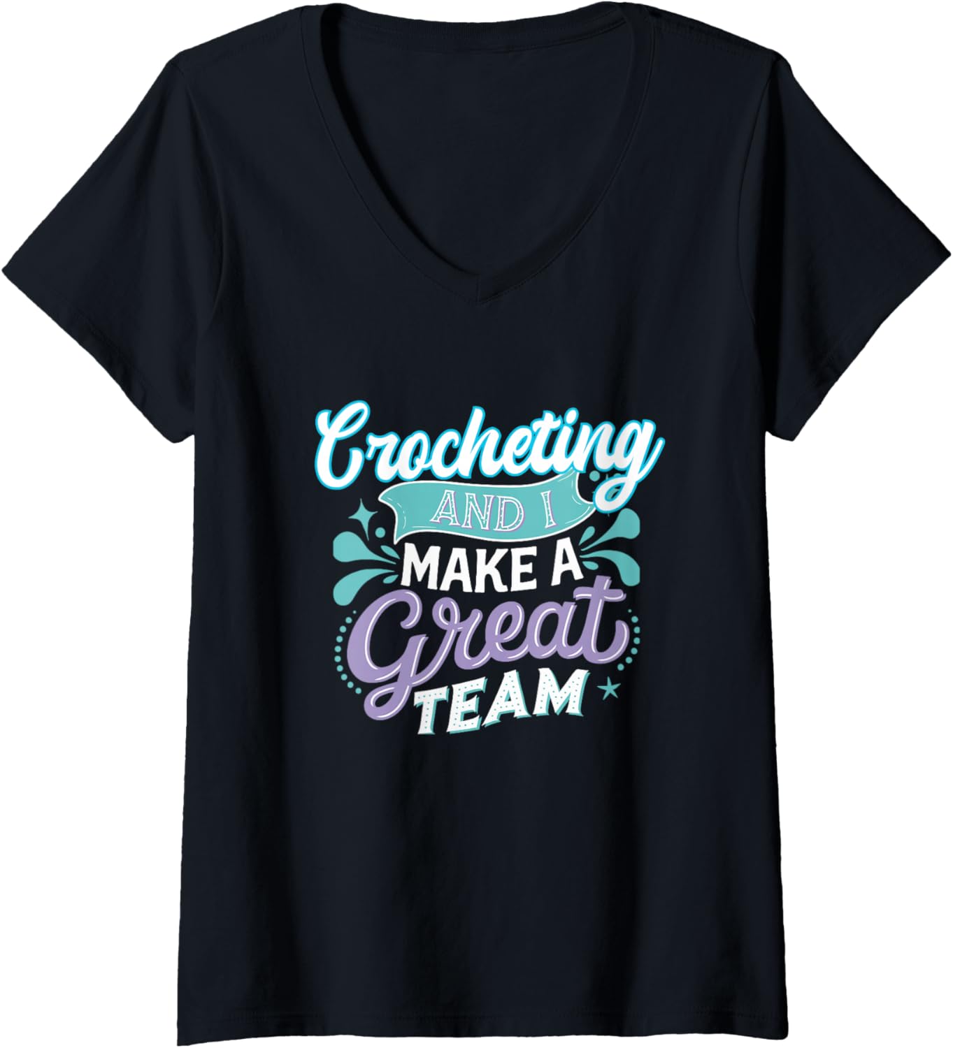 Womens Crocheting and I Make a Great Team for Funny Yarn Lovers V-Neck