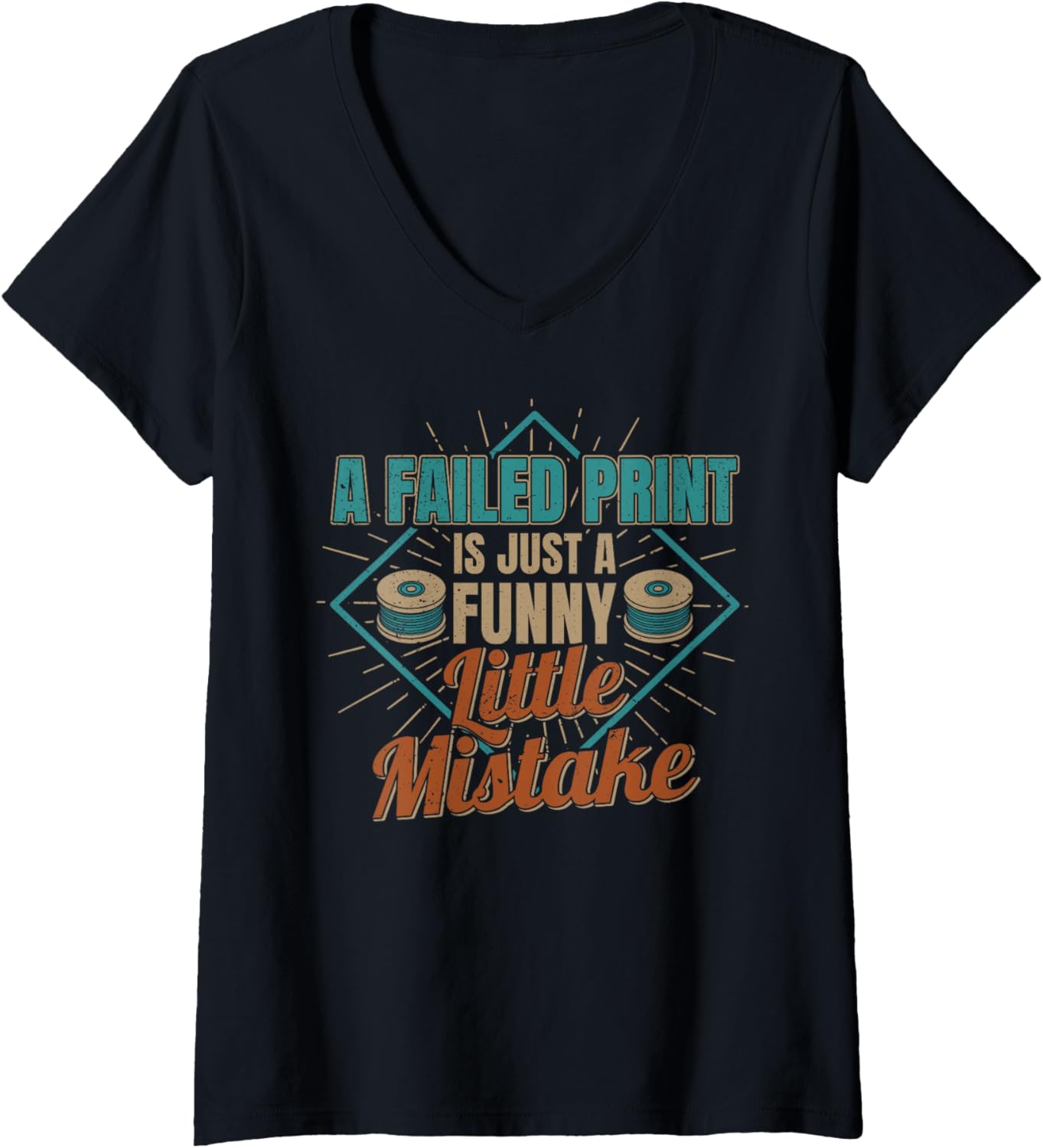 Womens A Failed Print Is Just A Funny Little Mistake 3D Printing
