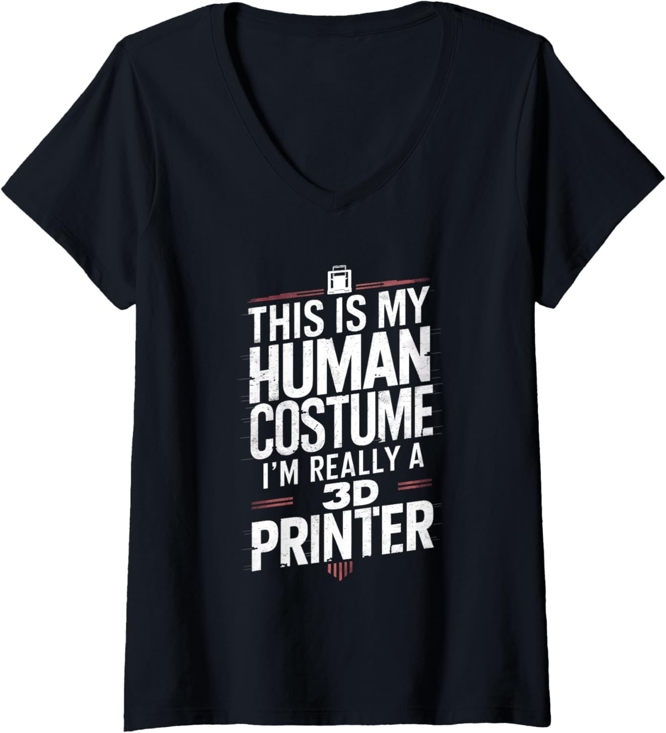 Womens This Is My Human Costume Im Really A 3D Printer V