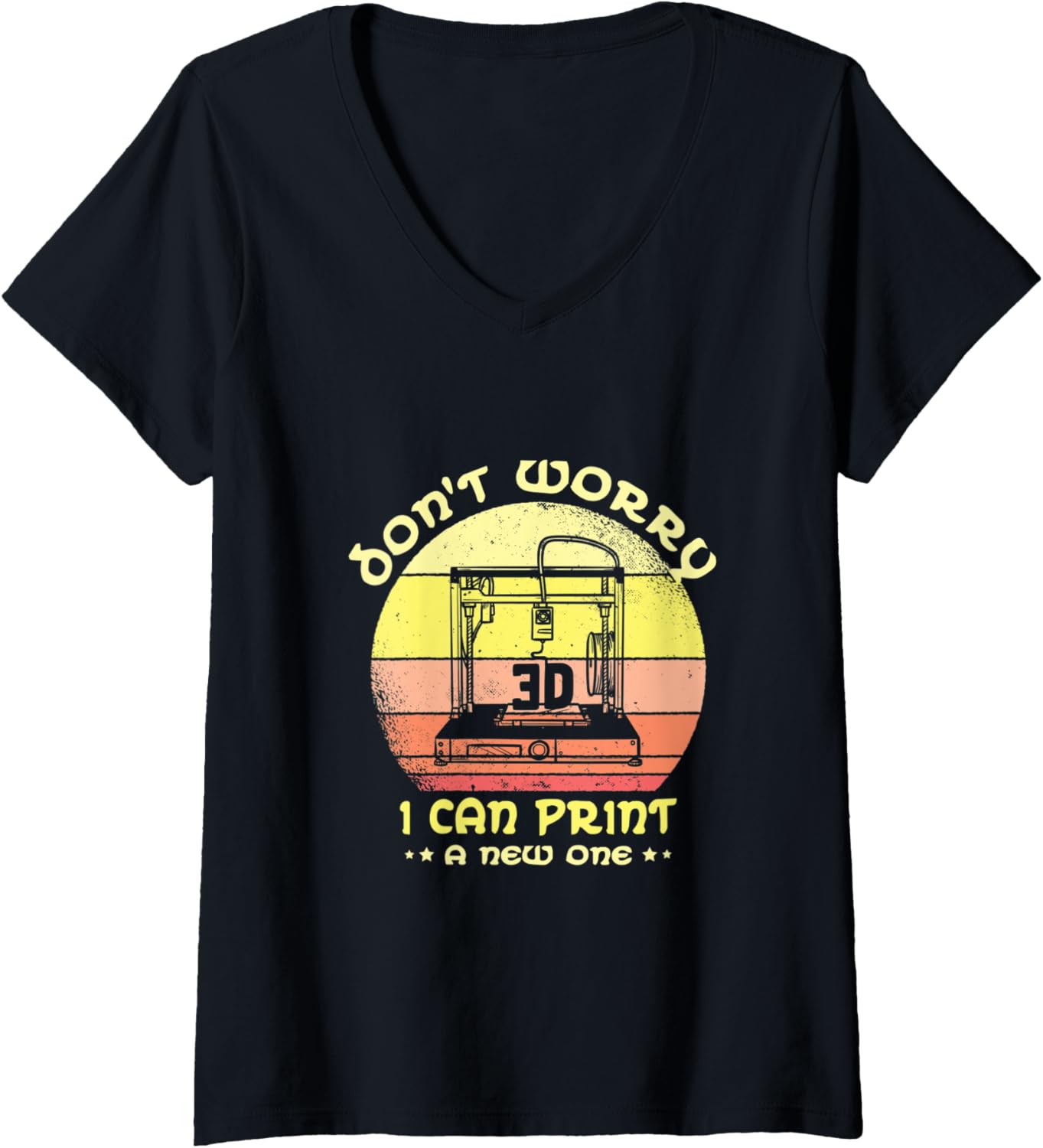 Womens Dont Worry I Can Print A New One 3D Printing Lover
