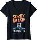 Womens Sorry Im Late I Had To Watch My 3D Printer Maker