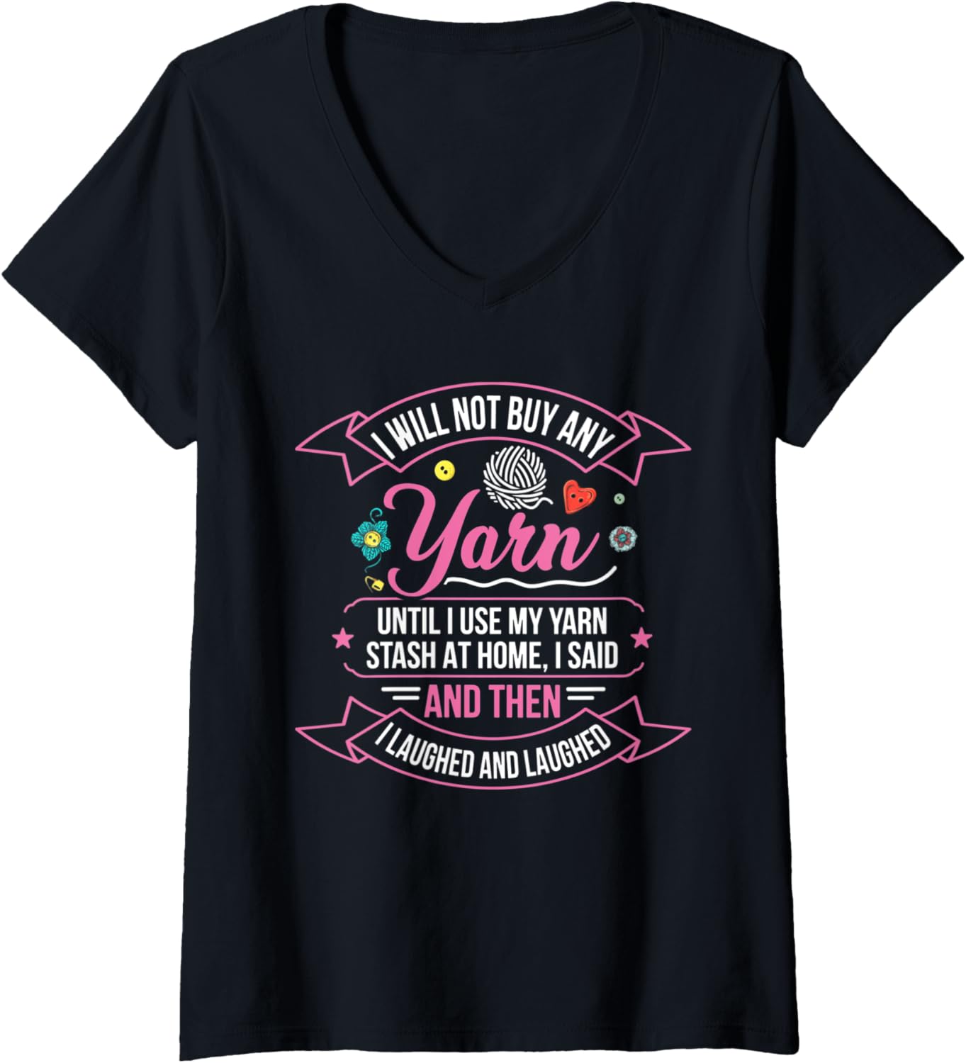 Womens I Will Not Buy Any Yarn Until I Use My Yarn Stash At Home V-Neck