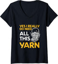 Womens Yes I Really Do Need All This Yarn Crocheting Yarn Lover V-Neck