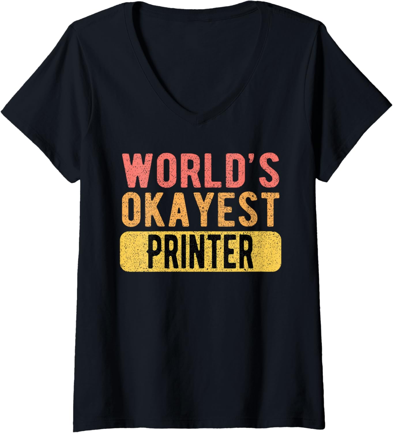 Womens Worlds Okayest Printer Funny Printer V Neck