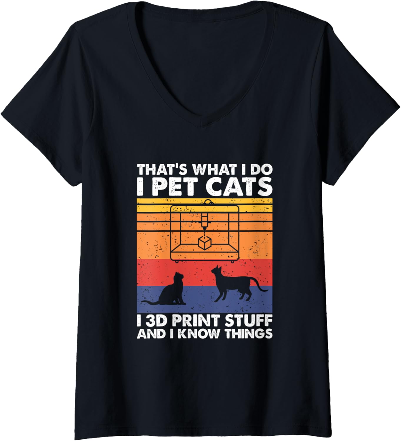 Womens I Pet Cats I 3D Print Stuff I Know Things 3D