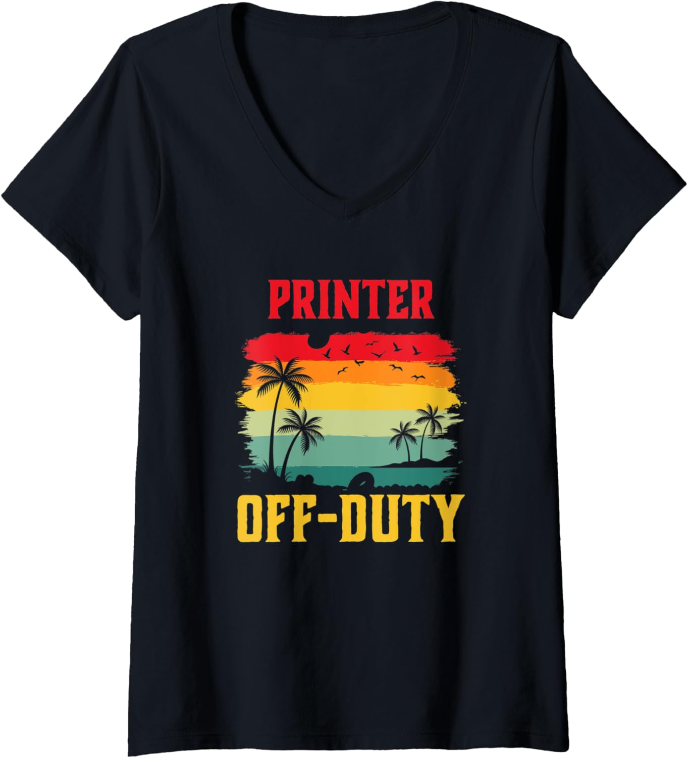 Womens Printer On Holiday Off Duty Funny Summer Break Outfit V Neck