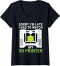 Womens Funny Sorry Im Late Had To Watch My 3D Printer Lovers