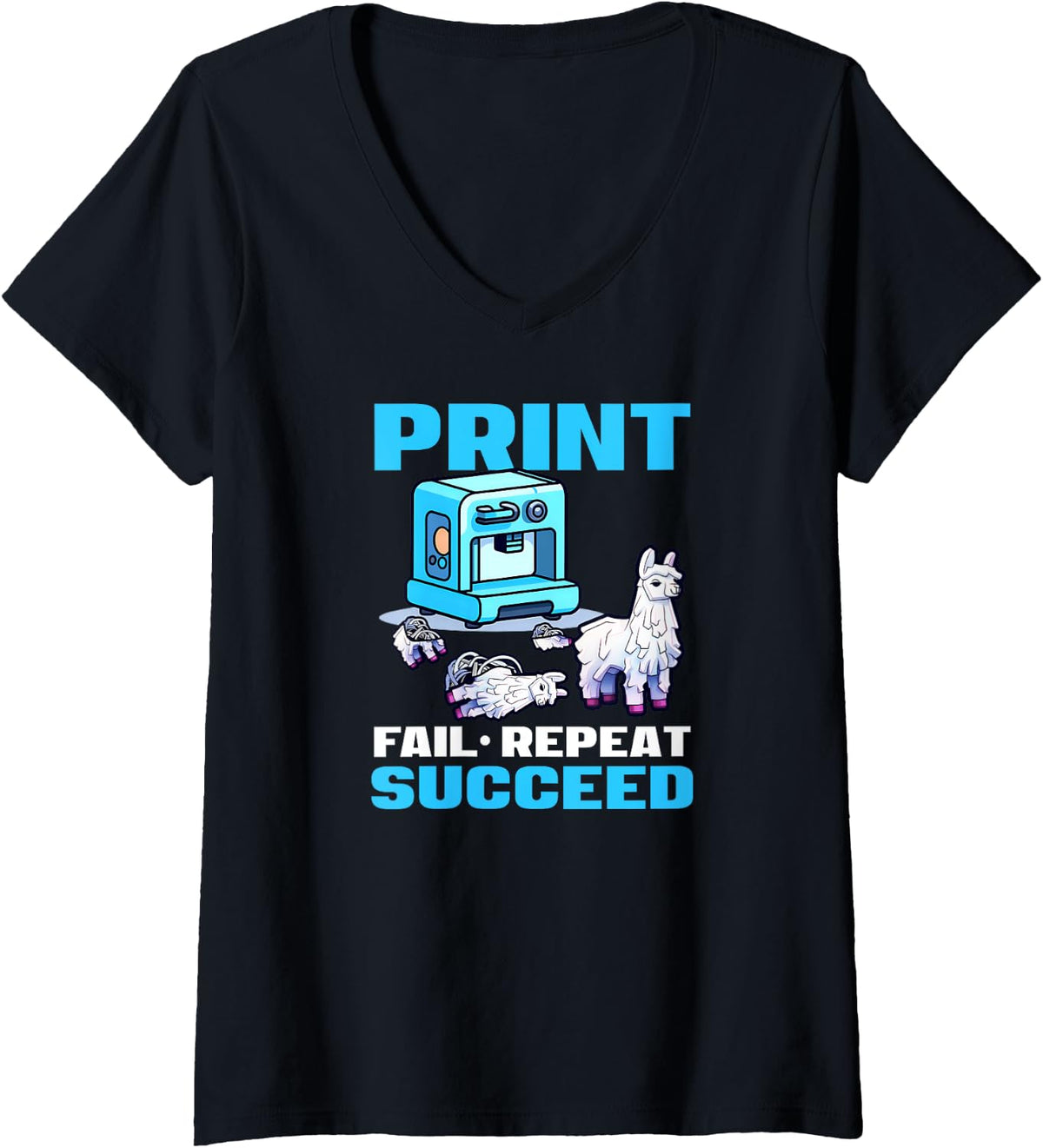 Print Fail Repeat Succeed Design 3D Printing V Neck