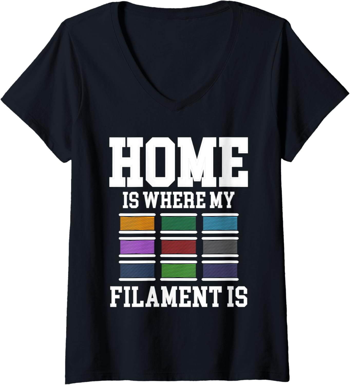 Womens Home Is Where My Filament Is 3D Printer Printing V Neck