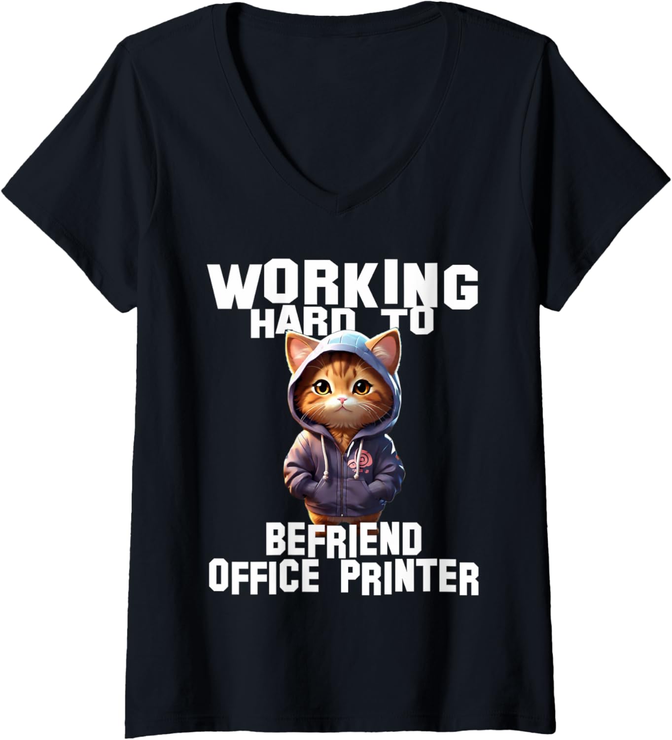 Womens Working Hard To Befriend Office Printer Humor Work Life V Neck