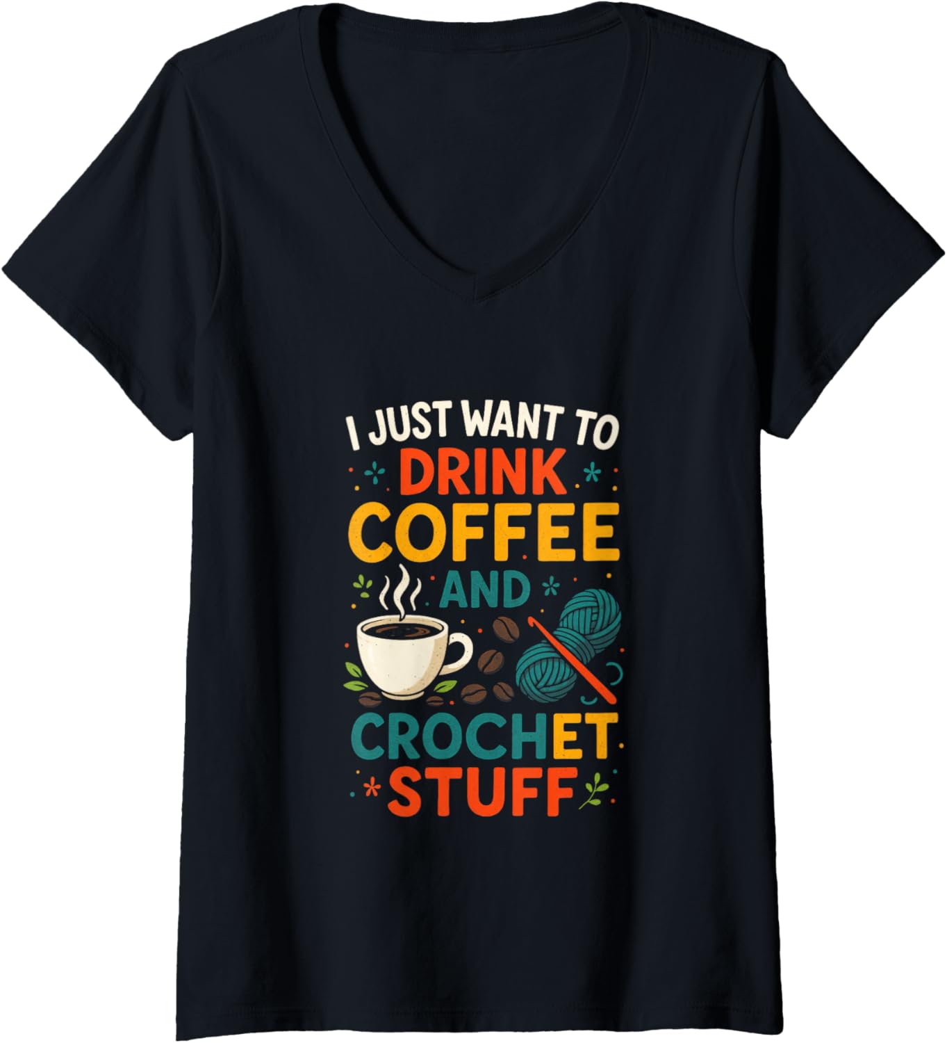 Womens I Just Want to Drink Coffee - Crochet Yarn Funny V-Neck