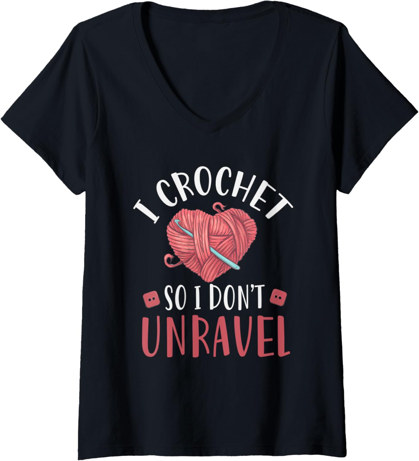 Womens I Crochet So I Don't Unravel Funny Arts And Crafts Yarn V-Neck