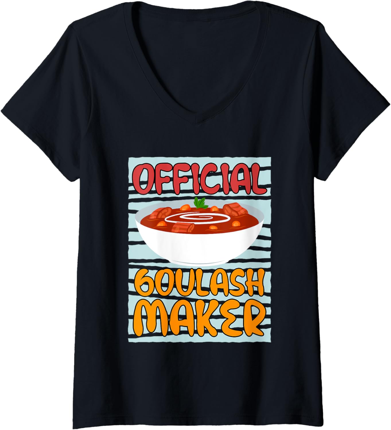 Officially Goulash Maker Cooking Chef V-Neck