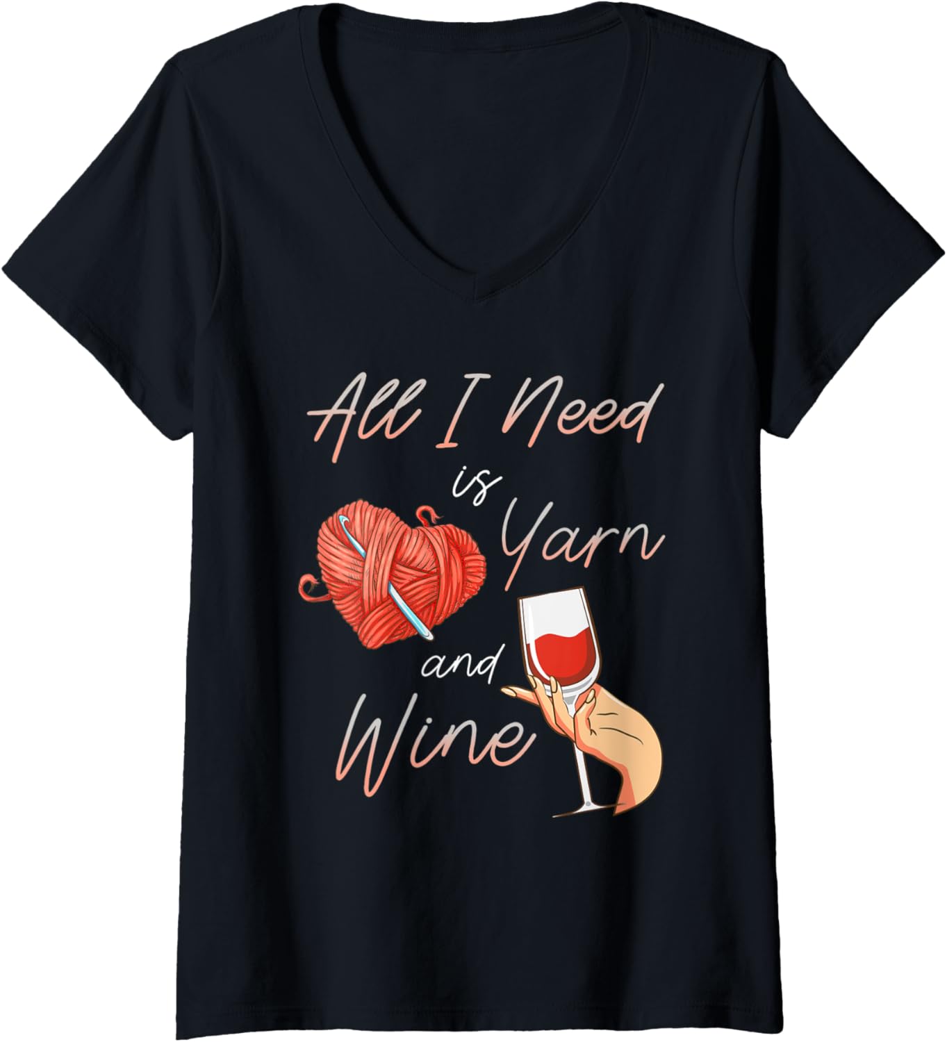 Womens All You Need is Wine & Yarn | Glass & Crochet Design V-Neck