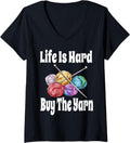 Womens Funny Life Is Hard Buy The Yarn Knitting Crochet Yarn Lover V-Neck