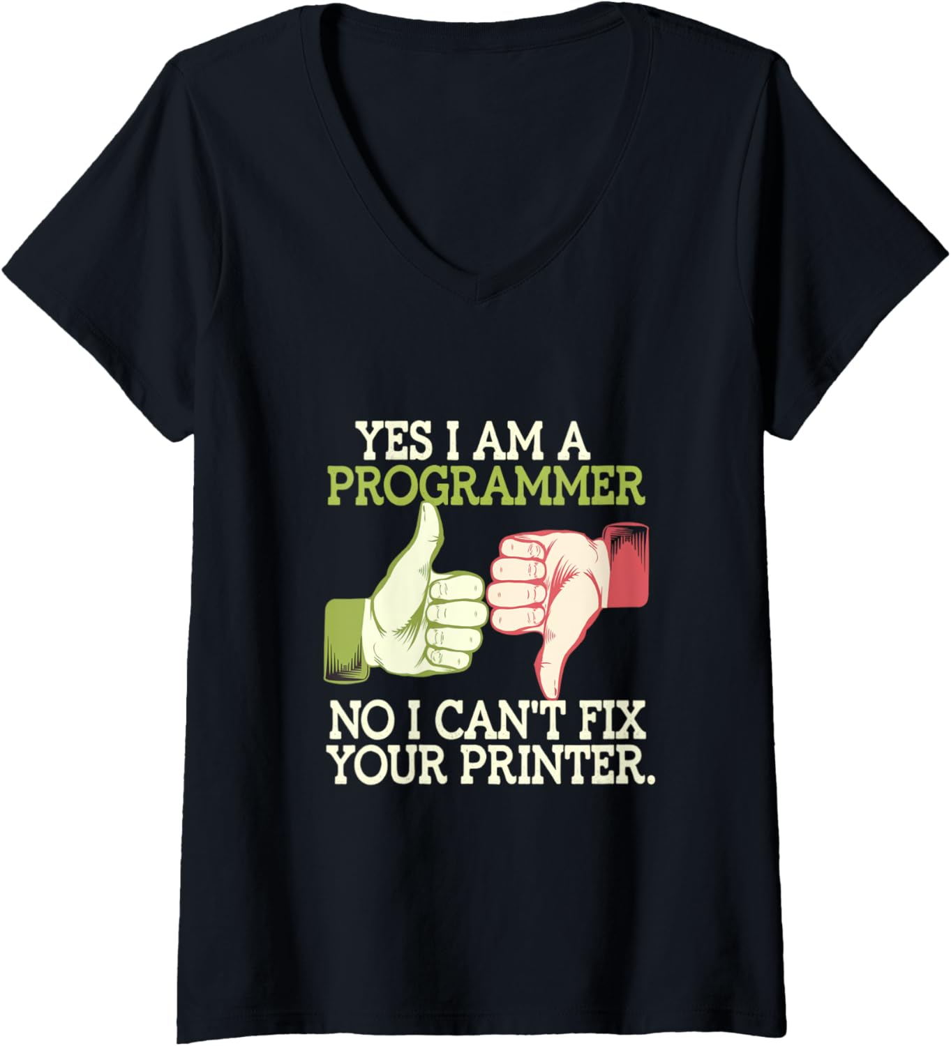 Womens Fun Cant Fix Your Printer I U2019M A Programmer Shirt V