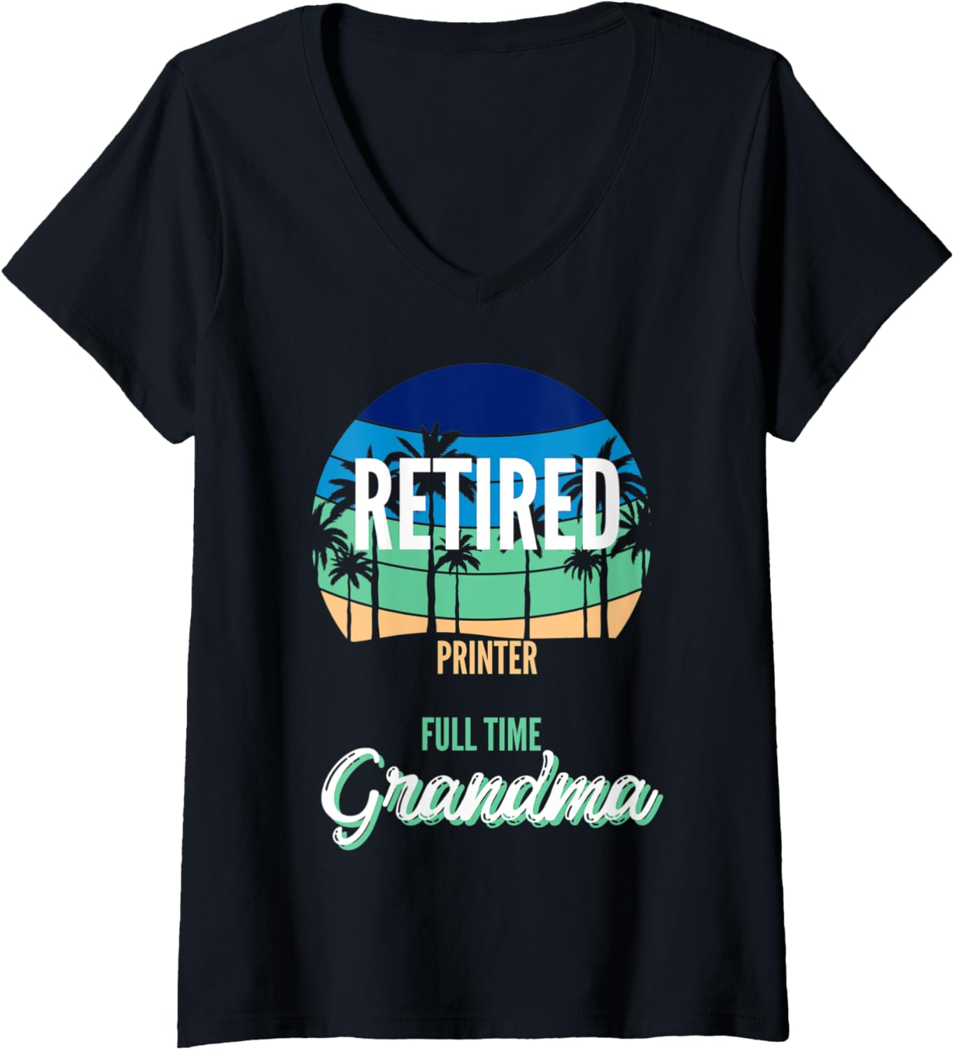 Womens Retired Printer Full Time Grandma Grandmother V Neck