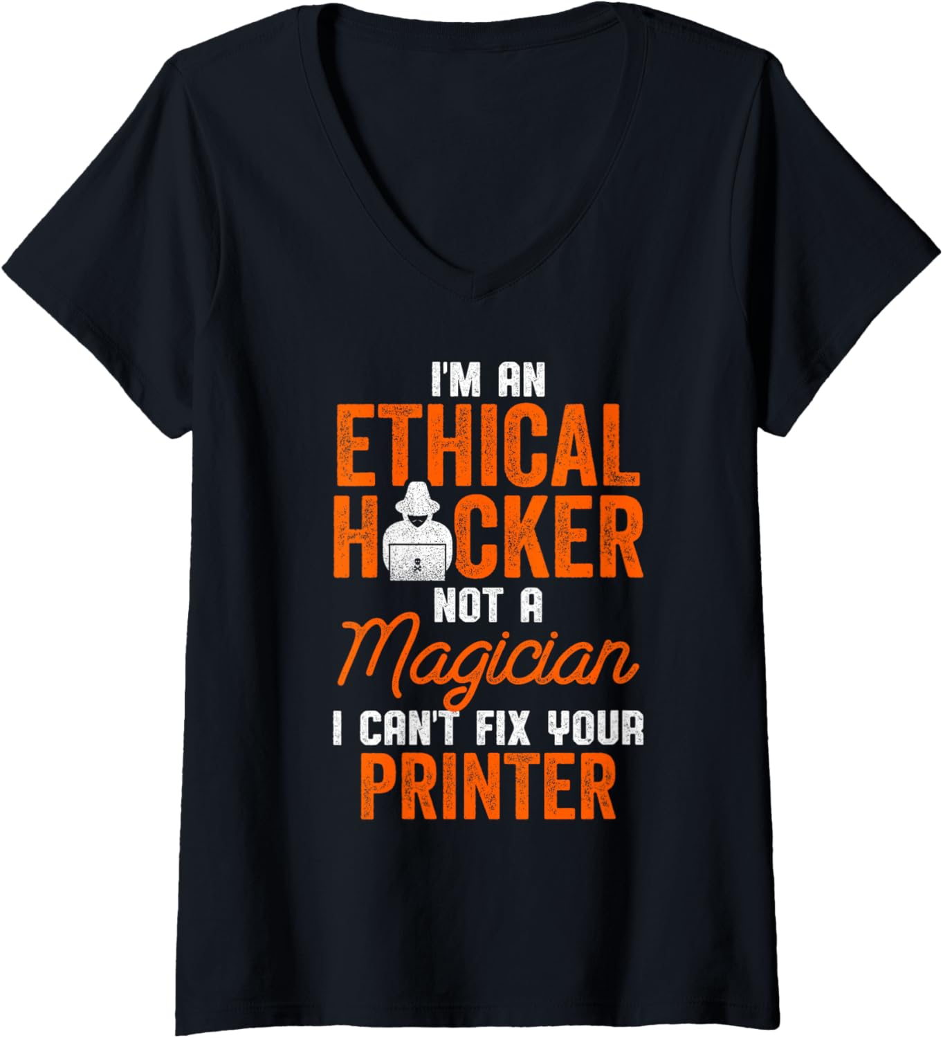 Womens Im An Ethical Hacker Not Magician I Cant Fix Your Printer
