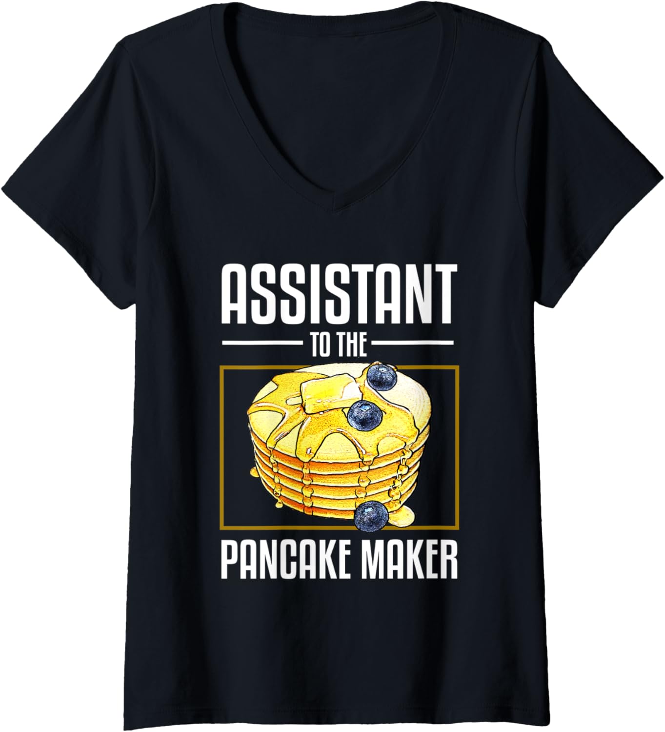 Womens Assistant to the Pancake Maker Pancake Maker V-Neck