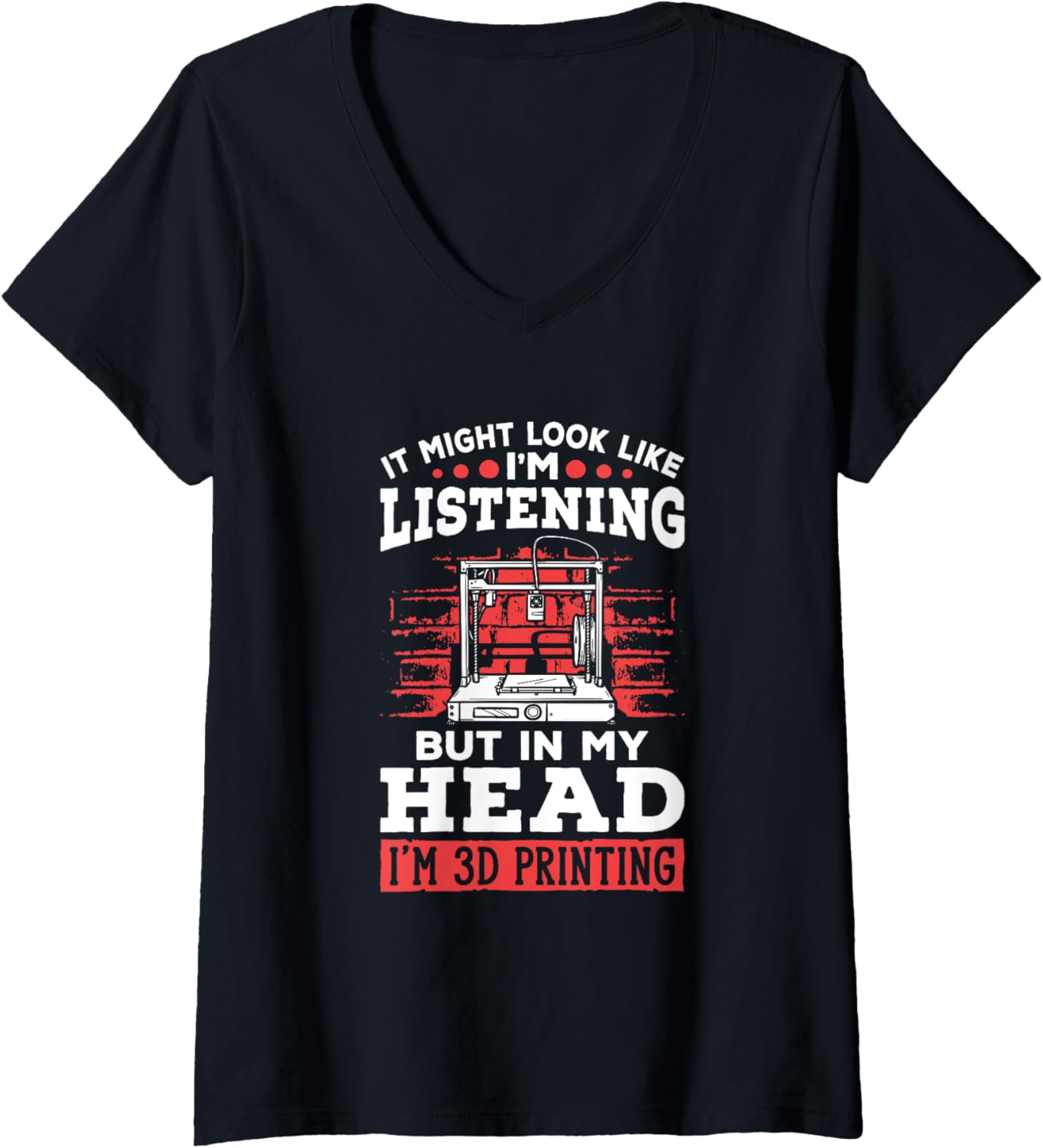 Im 3D Printing 3D Print Machine Filament Funny 3D Printer V Neck
