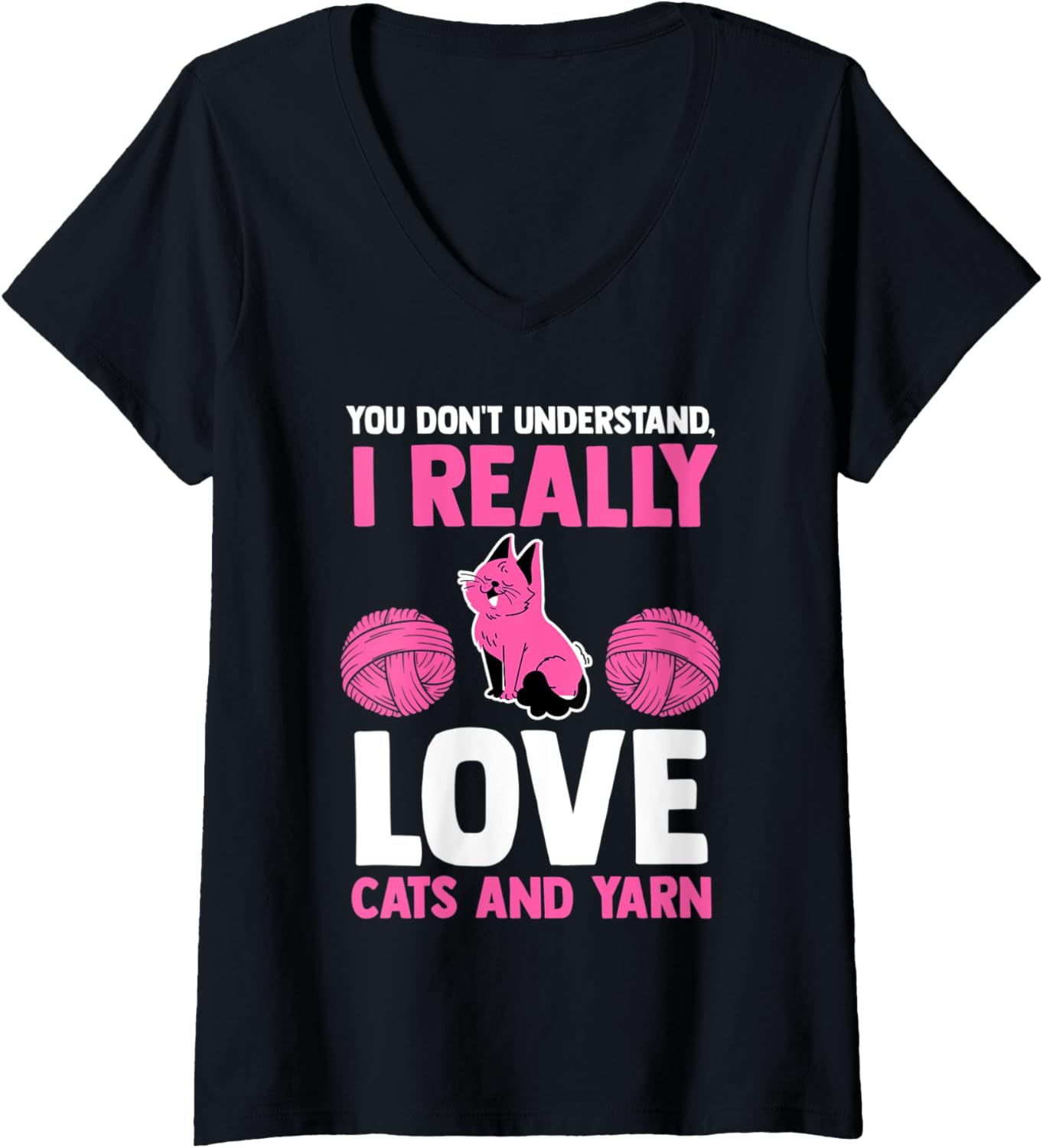 Womens you don't understand I really love cats and yarn cat V-Neck
