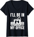 Womens Ill Be In My Office 3D Printing Men Funny V Neck