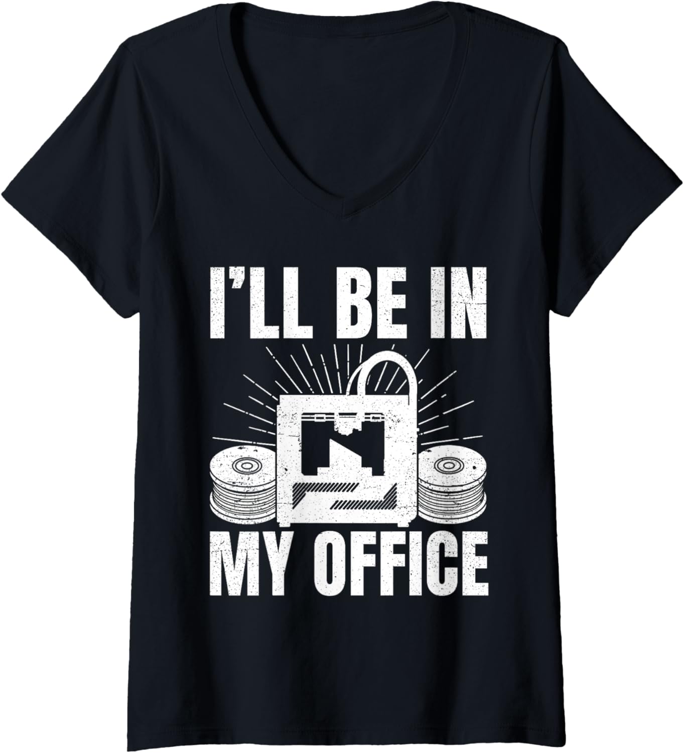 Womens Ill Be In My Office 3D Printing Men Funny V Neck