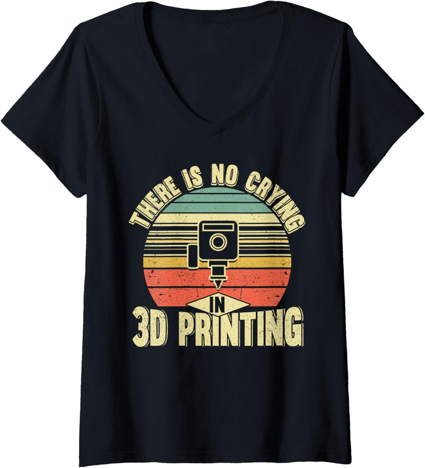 Womens There Is No Crying In 3D Printing Funny 3D Printer V