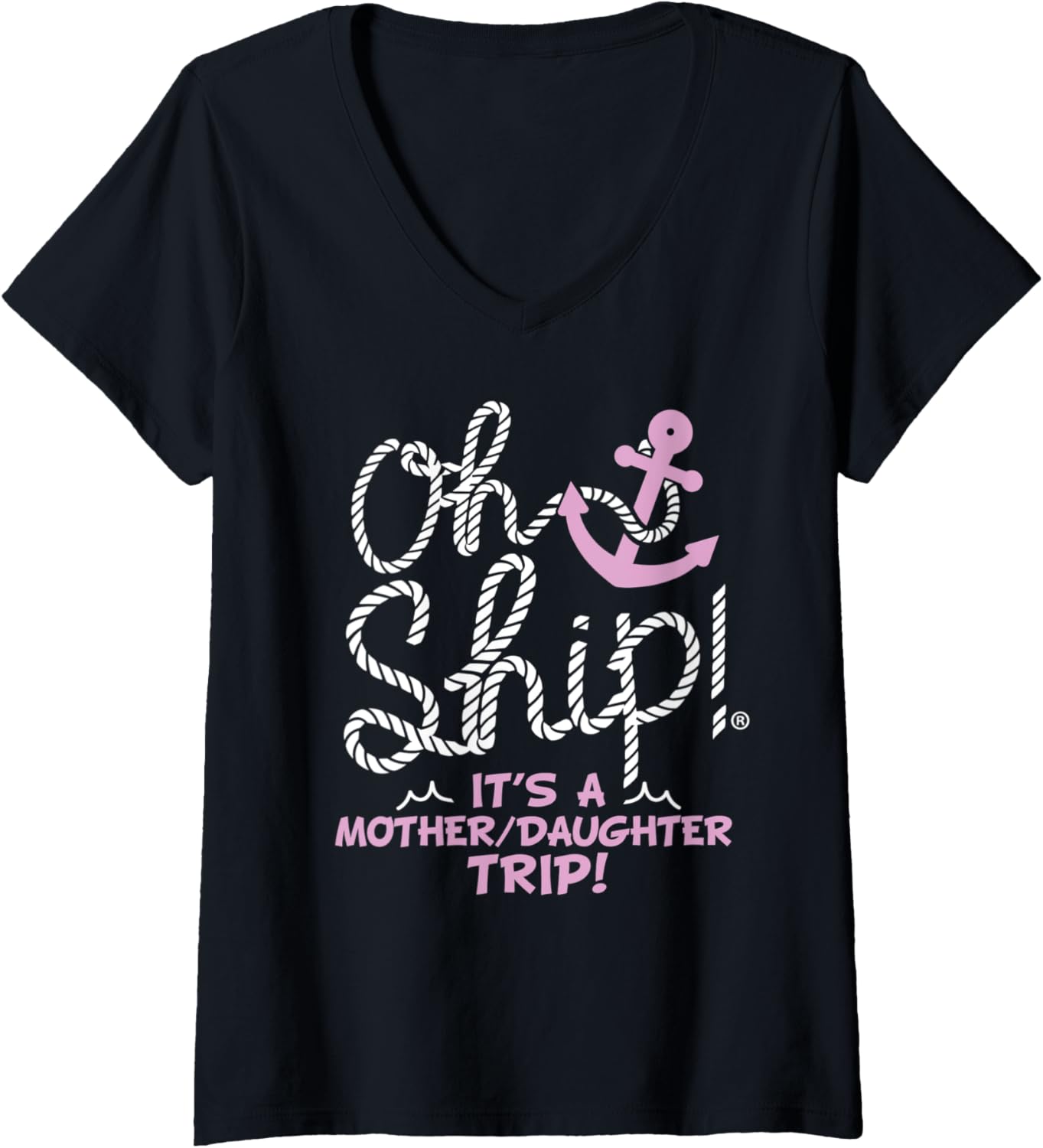 Womens Oh Ship Its A Mother Daughter Trip Cruise Shirts V Neck