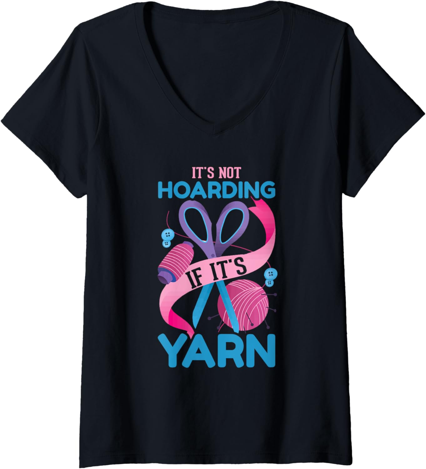 Womens It's Not Hoarding If It's Yarn V-Neck