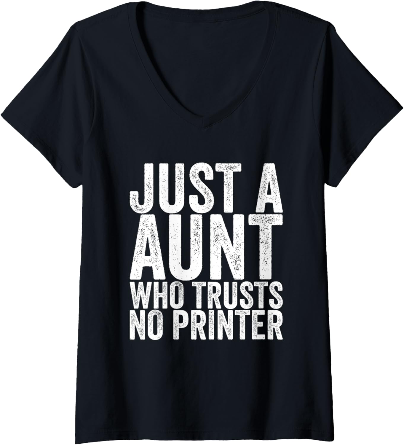 Womens Just A Aunt Who Trusts No Printer V Neck