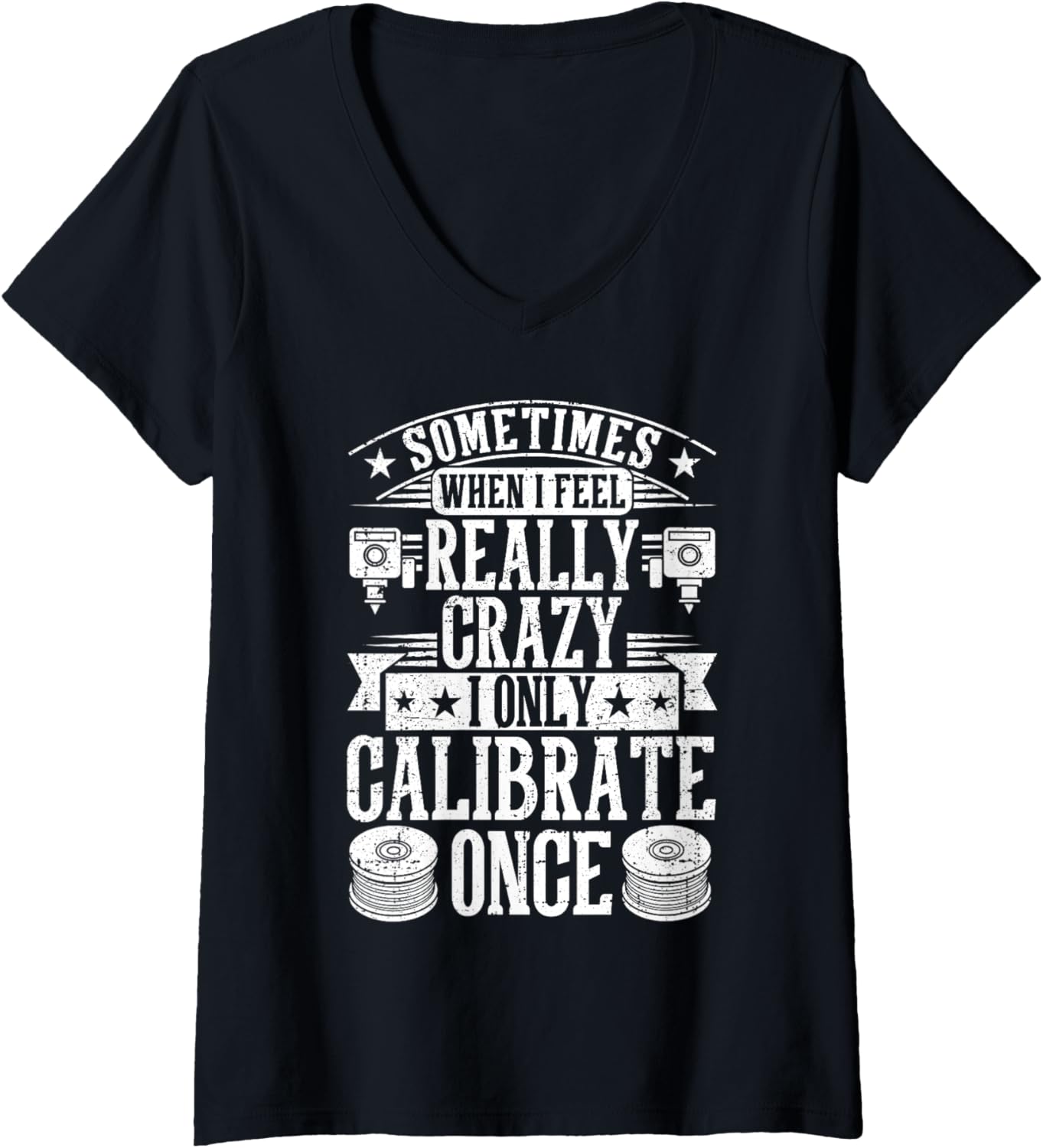 Womens 3D Printer Sometimes I Only Calibrate Once 3D Printing V Neck