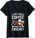 Womens I Just Need Coffee and My Crochet Funny Knitting Yarn Lover V-Neck