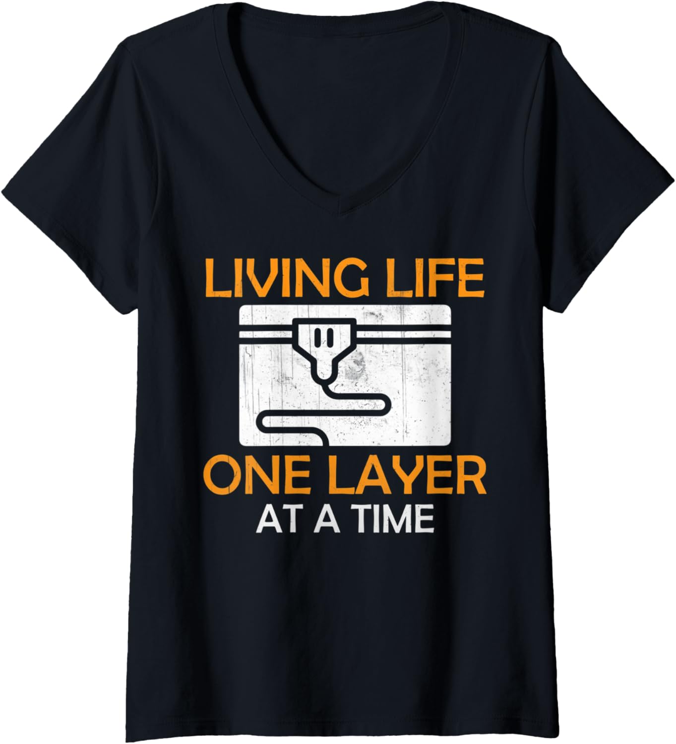 Womens 3D Printing Living Life One Layer At A Time V Neck