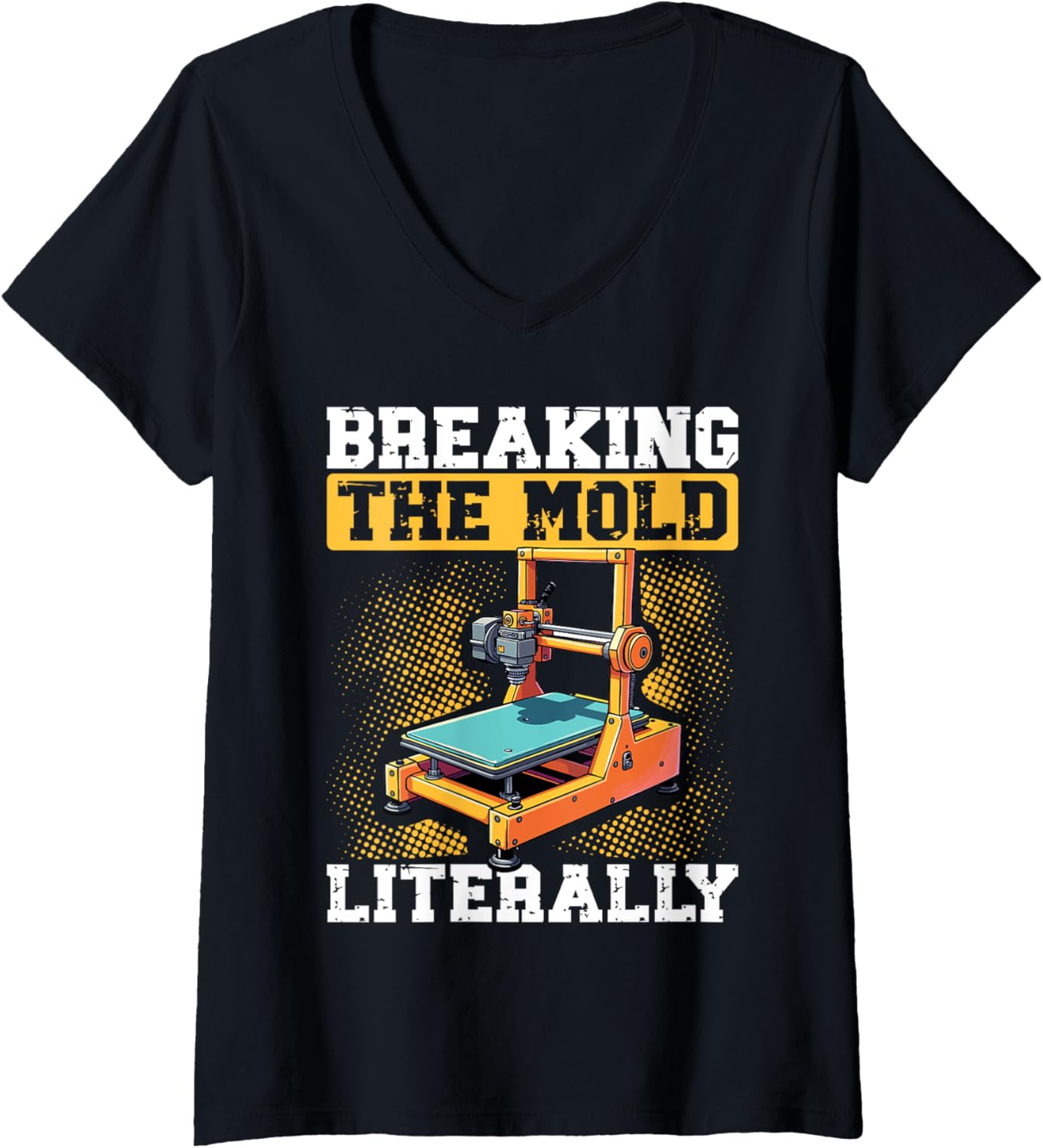 Womens Breaking Mold Literally 3D Printer Humor V Neck