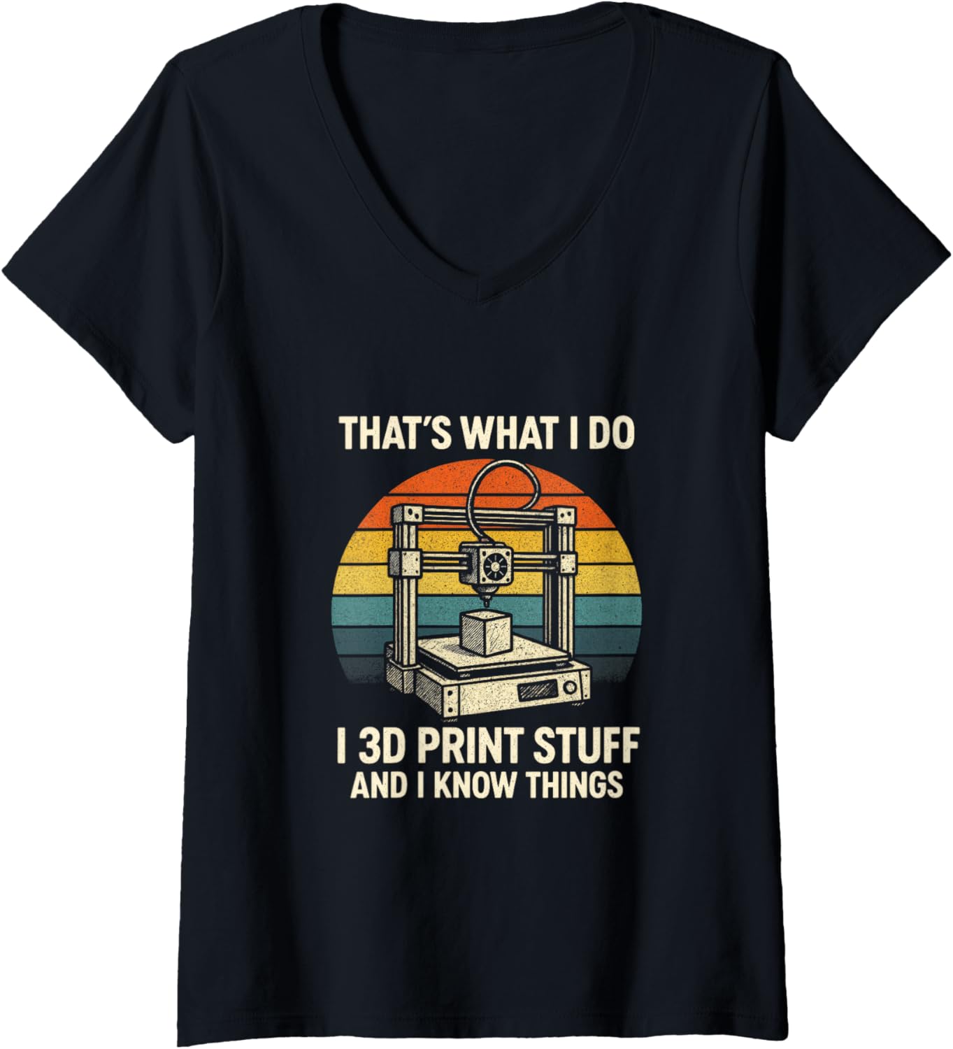 Womens Thats What I Do 3D Printing Hobbyist Humor V Neck
