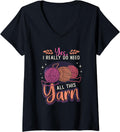 Yes I Really Do Need All This Yarn Crochet Yarn Crocheting V-Neck