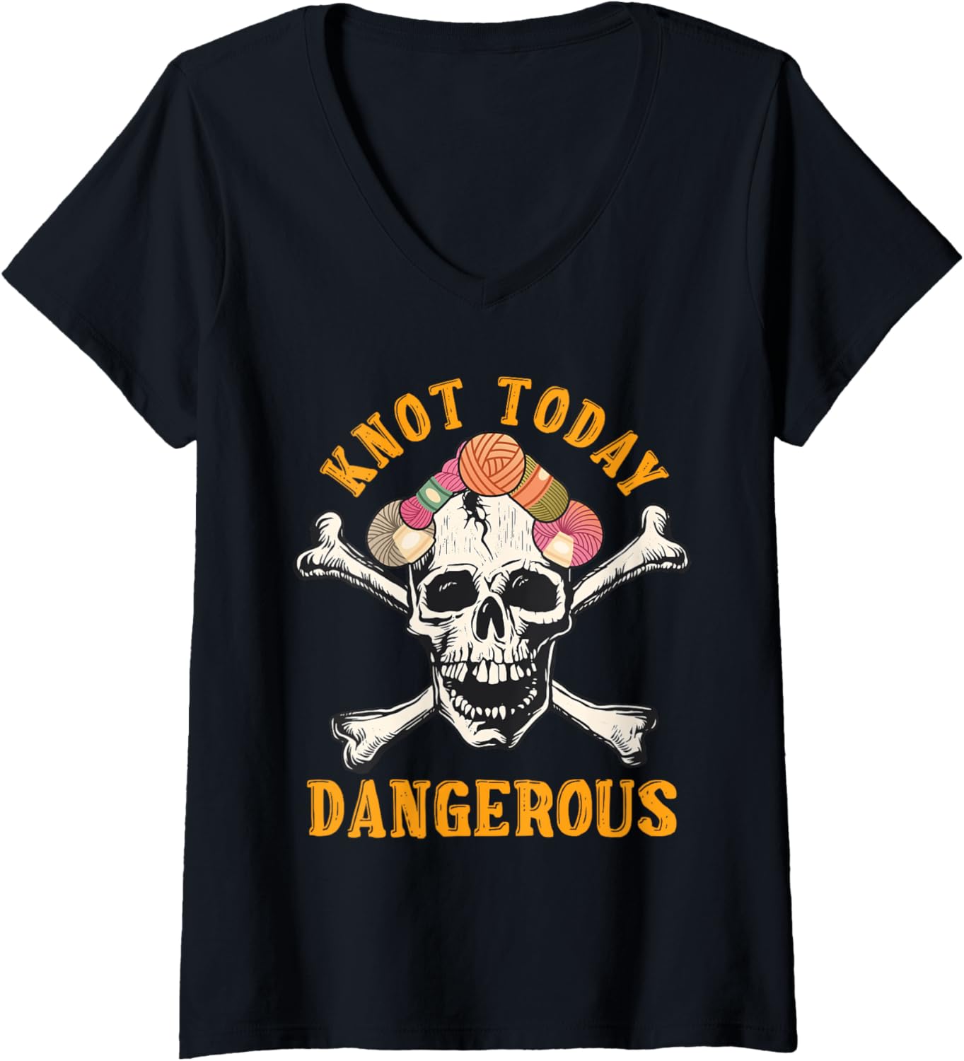 Womens Yarn Collection KNOT TODAY DANGEROUS Funny Yarn Collector V-Neck