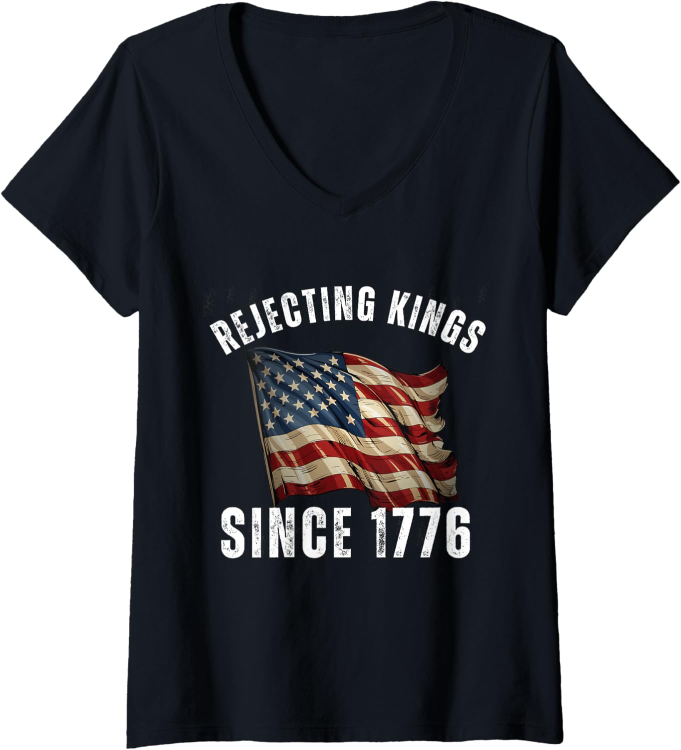 Womens Rejecting Kings Since 1776 Patriotic Usa Flag 4Th Of July V Neck