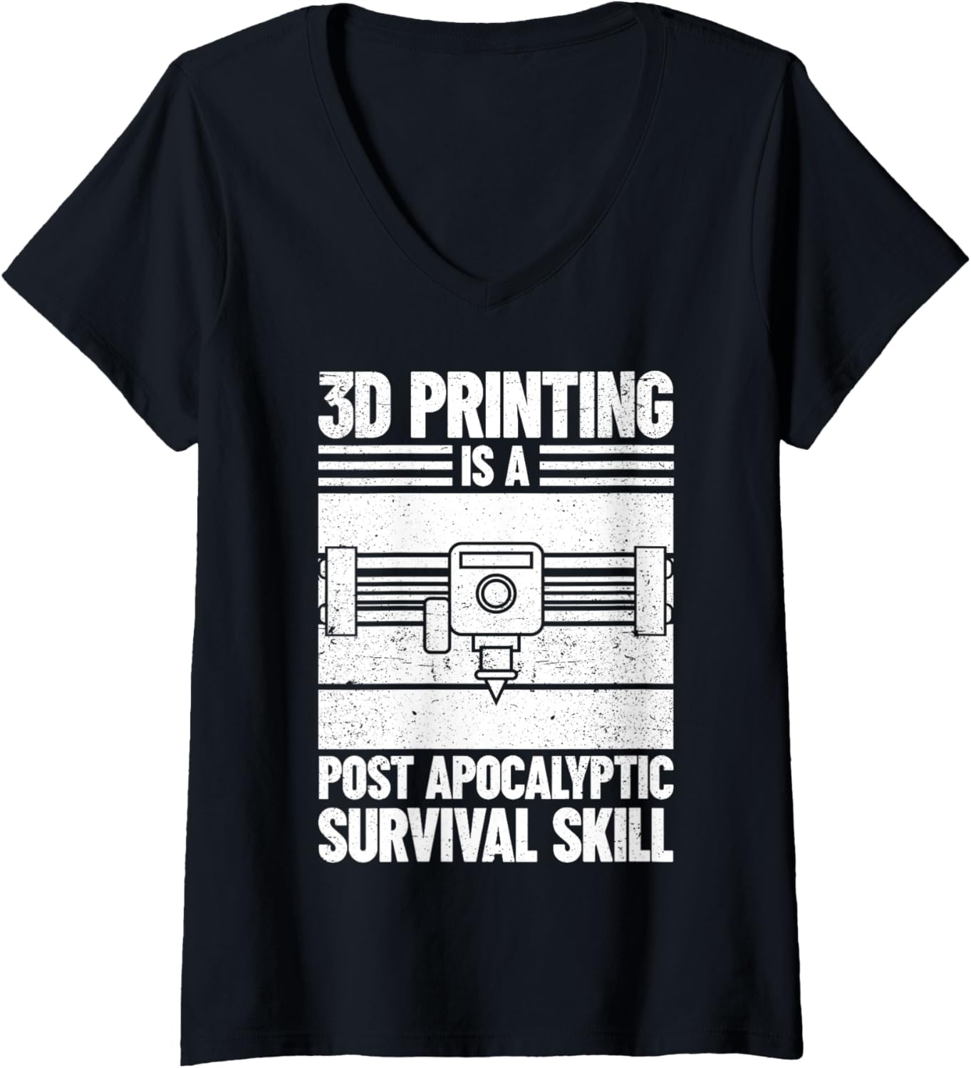 Womens 3D Printing Is Post Apocalyptic Survival Skill 3D Printer V Neck