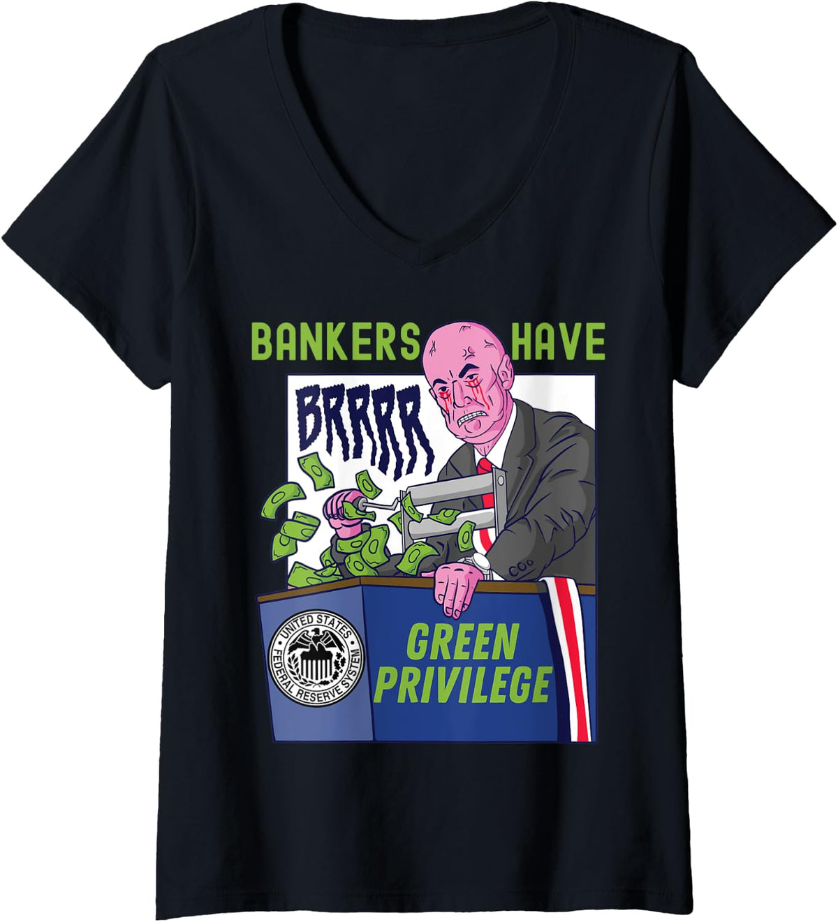 Womens Bankers Have Green Privilege Federal Reserve Money Printing V Neck